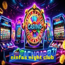 ninfas night club